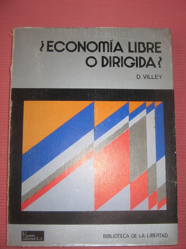 ¿economia Libre O Dirigida? D. Villey Ed. Union