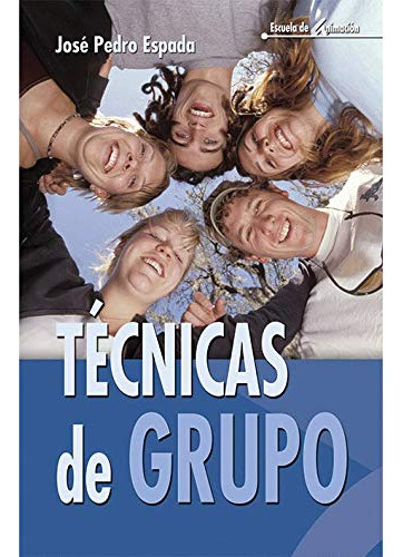 Tecnicas De Grupo: Recursos Practicos Para La Educacion: 36