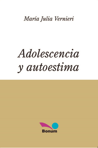 Adolescencia  Y Autoestima, De María Julia Vernieri
