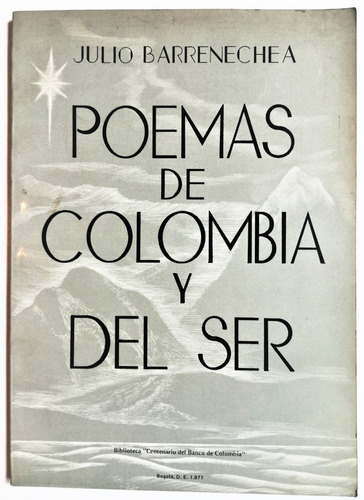 Julio Barrenechea Poemas De Colombia Y Del Ser 1977 Firmado