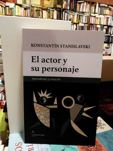 El Actor Y Su Personaje. Aprendizaje Y Creación Stanislavski