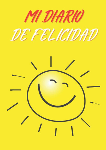 Libro Diario Gratitud Niños Mi Diario Felicidad: