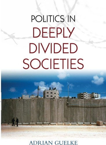 Libro:  Politics In Deeply Divided Societies