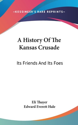 Libro A History Of The Kansas Crusade: Its Friends And It...