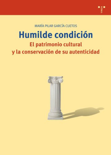 Libro Humilde Condicion El Patrimonio Cultural Y De Garcia C