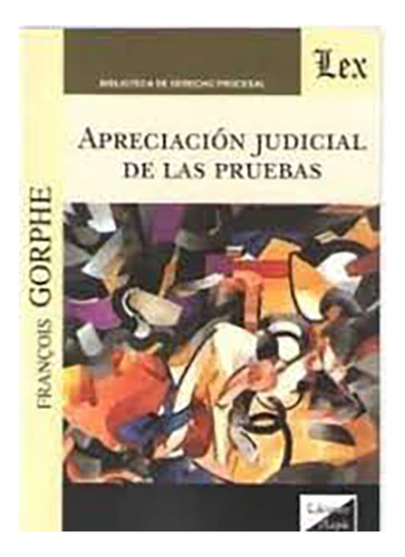 Apreciacion Judicial De Las Pruebas - Gorphe, François