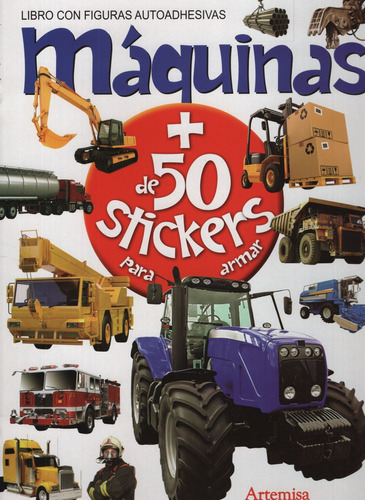 Maquinas Libro Con Mas De 50 Stickers Para Armar, De No Aplica. Editorial Artemisa, Tapa Blanda En Español