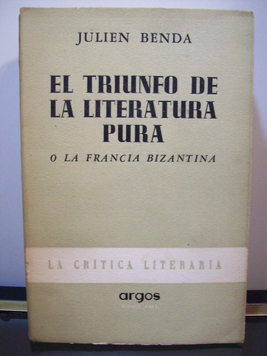 Adp El Triunfo De La Literatura Pura J Benda / Ed Argos 1948