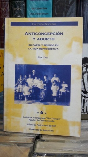 Anticoncepción Y Aborto. Elisa López. U B A 