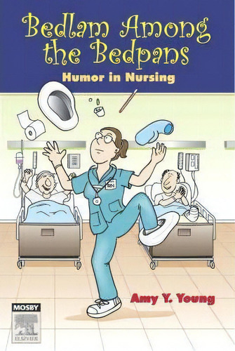 Bedlam Among The Bedpans, De Amy Y. Young. Editorial Elsevier Health Sciences Division, Tapa Blanda En Inglés