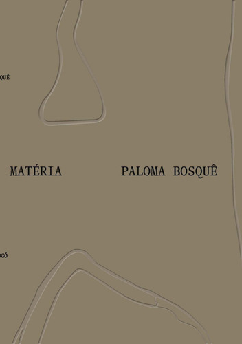 Paloma Bosquê - Matéria, De Fernanda Brenner. Editora Cobogó, Capa Mole Em Inglês, 2022
