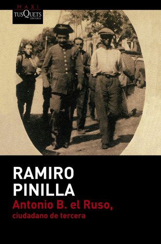 Antonio B: El Ruso, Ciudadano De Tercera - Ramiro Pinilla