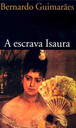 A escrava Isaura, de Guimarães, Bernardo. Série L&PM Pocket (111), vol. 111. Editora Publibooks Livros e Papeis Ltda., capa mole em português, 1998