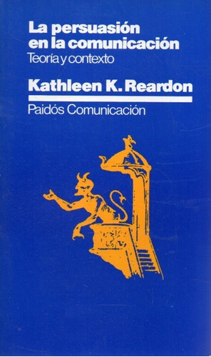 La Persuacion En La Comunicacion Kathleen K Reardon 