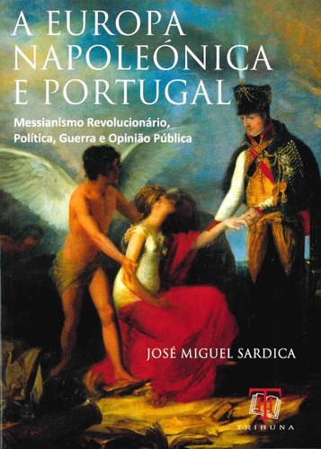 Livro Fisico - A Europa Napoleonica E Portugal