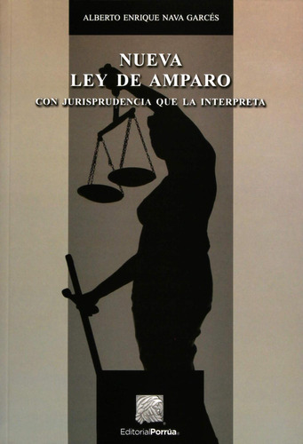 Nueva Ley de Amparo: No, de Nava Garcés, Alberto Enrique., vol. 1. Editorial Porrua, tapa pasta blanda, edición 2 en español, 2017