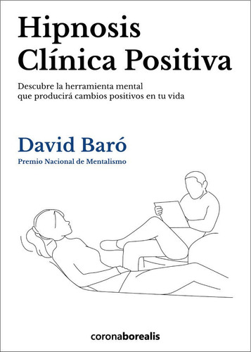 Hipnosis Clinica Positiva, De David Baro. Editorial Corona Borealis En Español