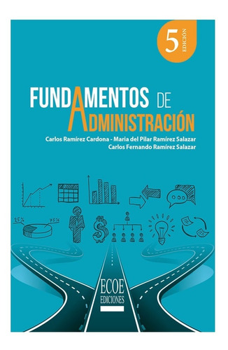 Fundamentos De Administración. Carlos Ramírez Cardona