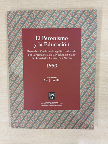 El Peronismo Y La Educacion Ana Jaramillo Unla Libro