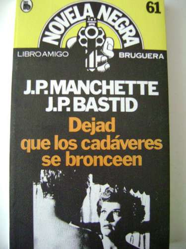 Dejad Que Los Cadáveres Se Bronceen,de J.p.manchette-j.p.bas