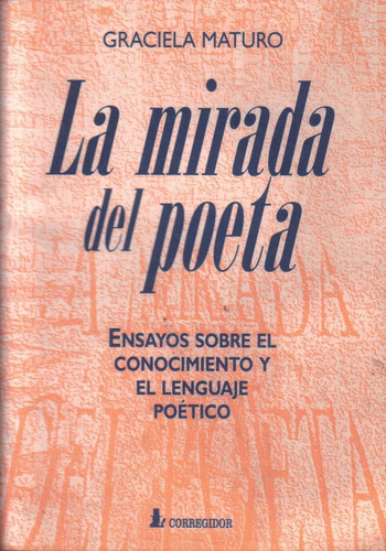 La Mirada Del Poeta Ensayos Conoc Lenguaje / Graciela Maturo