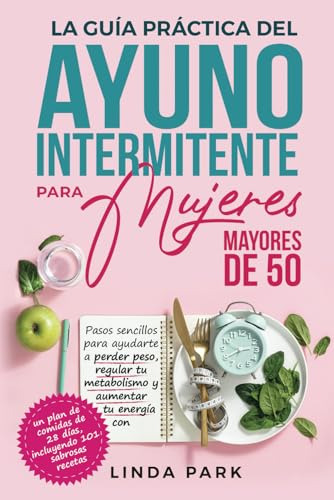 La Guía Práctica Del Ayuno Intermitente Para Mujeres Mayores