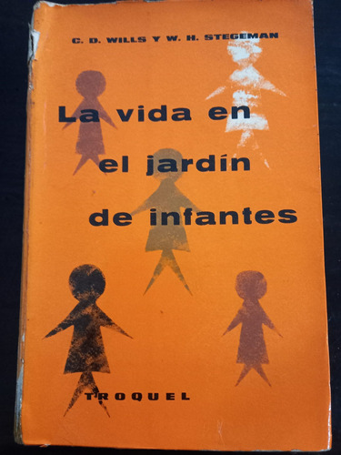 La Vida En El Jardín De Infantes ][ Wills Stegeman | Troquel