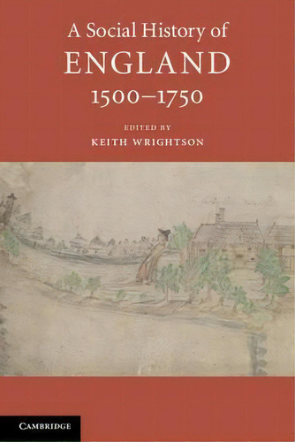 A Social History Of England: A Social History Of England, 1500-1750, De Keith Wrightson. Editorial Cambridge University Press, Tapa Blanda En Inglés