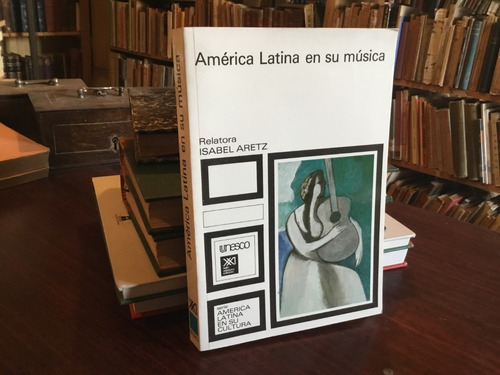 América Latina En Su Música. Artista Obra - Isabel Aretz