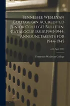 Comprar Tennessee Wesleyan College (an Accredited Junior College) Bulletin, Catalogue Issue,1943-1944, An..., De Tennessee Wesleyan College. Editorial Hassell Street Pr, Tapa Blanda En Inglés