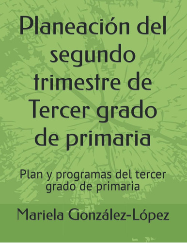 Libro: Planeación Del Segundo Trimestre De Tercer Grado De P