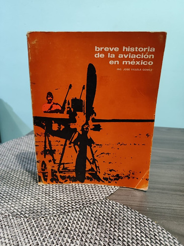 Breve Historia De La Aviación En México. Ing José Villela G 