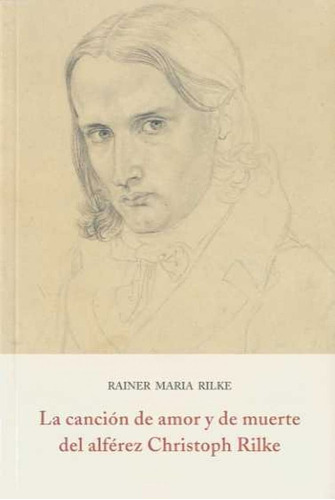 La Canción De Amor Y De Muerte De Alférez Christoph Rilke.