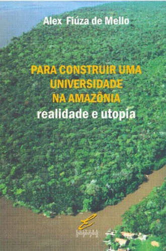 Para Construir Uma Universidade Na Amazonia