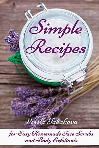 Book : Simple Recipes For Easy Homemade Face Scrubs And Bod