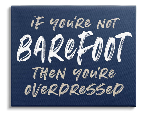 Stupell Industries Humorous Barefoot Saying Frase Marcador Y