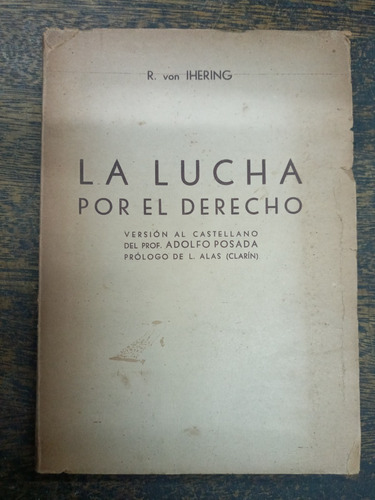 La Lucha Por El Derecho * Rudolf Von Ihering * Araujo 1939 *