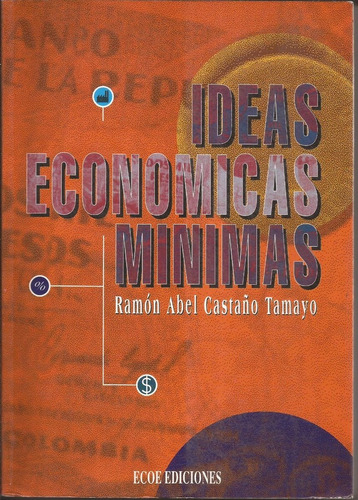 Ideas Economicas Minimas Ramon Abel Castellano