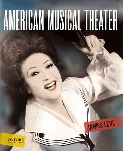 American Musical Theater, De Professor Of Musicology James Leve. Editorial Oxford University Press Usa, Tapa Blanda En Inglés