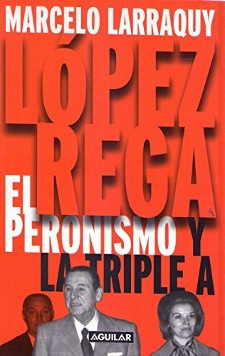 Lopez Rega, De Larraquy. Serie Abc, Vol. Abc. Editorial Aguilar, Tapa Blanda, Edición Abc En Español, 1