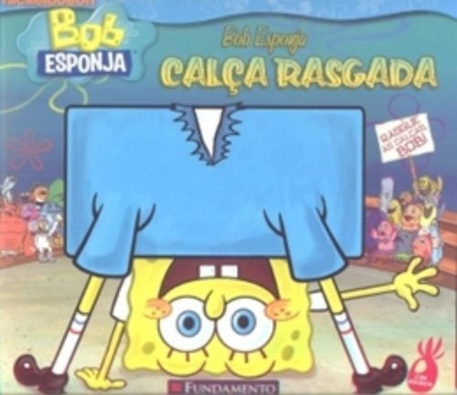 Bob Esponja. Calça Rasgada, De Sarah Wilson. Editora Fundamento Em Português