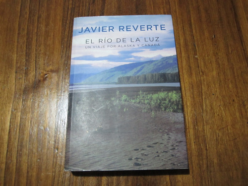 El Río De La Luz - Javier Reverte - Ed: Plaza & Janés 