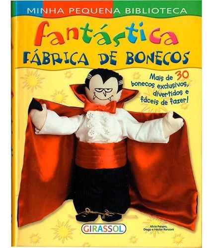 Minha Pequena Biblioteca: Fantástica Fábrica De Bonecos, De Alicia Pereiro. Editora Girassol Em Português