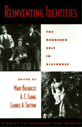 Reinventing Identities : The Gendered Self In Discourse, De Mary Bucholtz. Editorial Oxford University Press Inc, Tapa Dura En Inglés