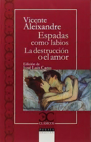 Espadas Como Labios. La Destrucciãâ³n O El Amor, De Aleixandre, Vicente. Editorial Castalia Ediciones, Tapa Blanda En Español