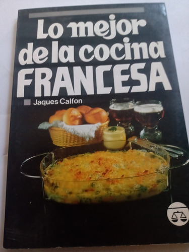 Lo Mejor De La Cocina Francesa Jacques Calfon Recetario Mercado Libre