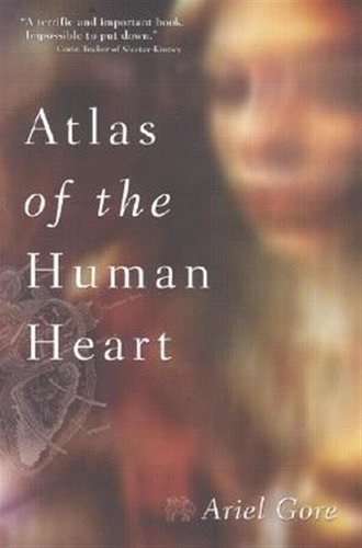 Atlas Of The Human Heart - Ariel Gore (paperback)