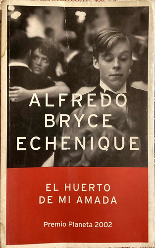 El Huerto De Mi Amada Alfredo Bryce Echenique
