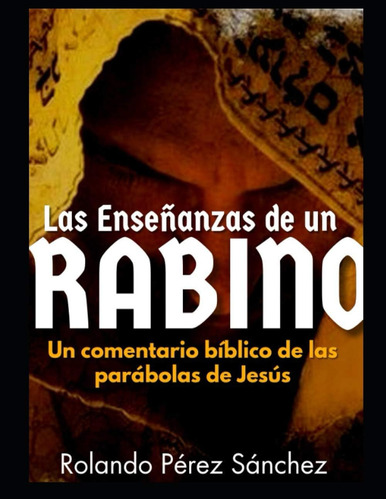 Libro: Las Enseñanzas De Un Rabino: Un Comentario Bíblico De