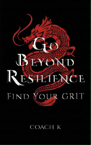 Go Beyond Resilience, De K, Coach. Editorial Austin Macauley, Tapa Blanda En Inglés